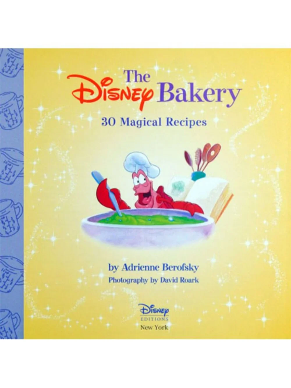 The Disney Bakery Cookbook Magical Recipes First 1st Edition 2000 Vintage HC